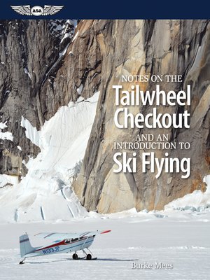 cover image of Notes on the Tailwheel Checkout and an Introduction to Ski Flying